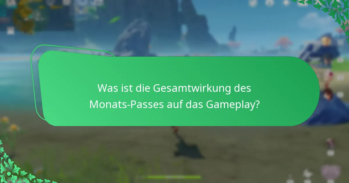 Welche Synergien bestehen zwischen dem Monats-Pass und anderen Spielelementen?