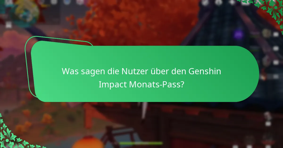 Wie wird der Wert des Genshin Impact Monats-Passes eingeschätzt?