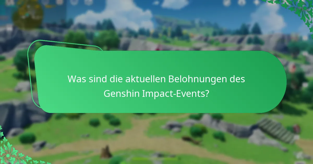 Wie vergleichen sich die aktuellen Belohnungen mit früheren Genshin Impact-Events?