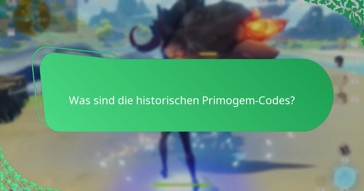 Was sind die historischen Primogem-Codes?