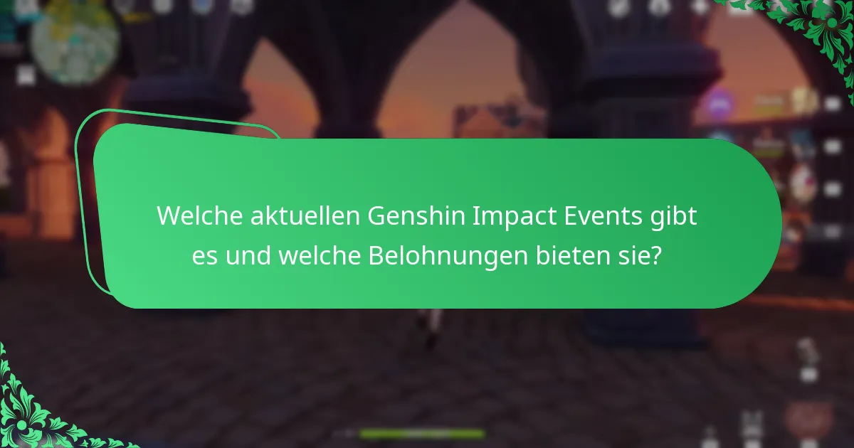 Wie können Spieler ihre Belohnungen in Genshin Impact Events maximieren?