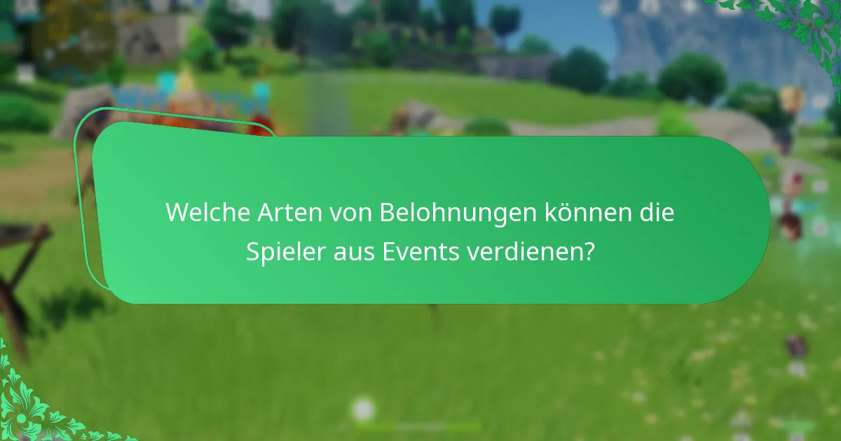 Welche Arten von Belohnungen können die Spieler aus Events verdienen?