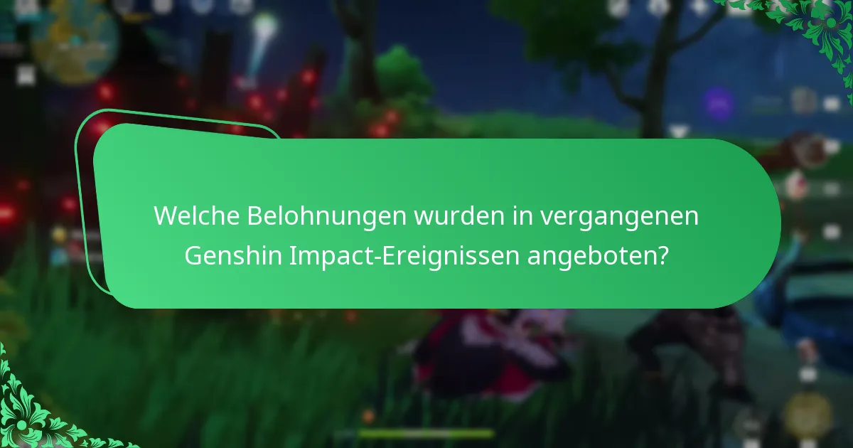 Welche Belohnungen wurden in vergangenen Genshin Impact-Ereignissen angeboten?