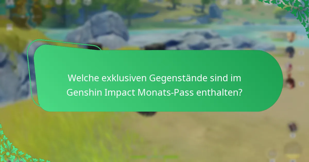 Welche Ressourcenbelohnungen bietet der Genshin Impact Monats-Pass?