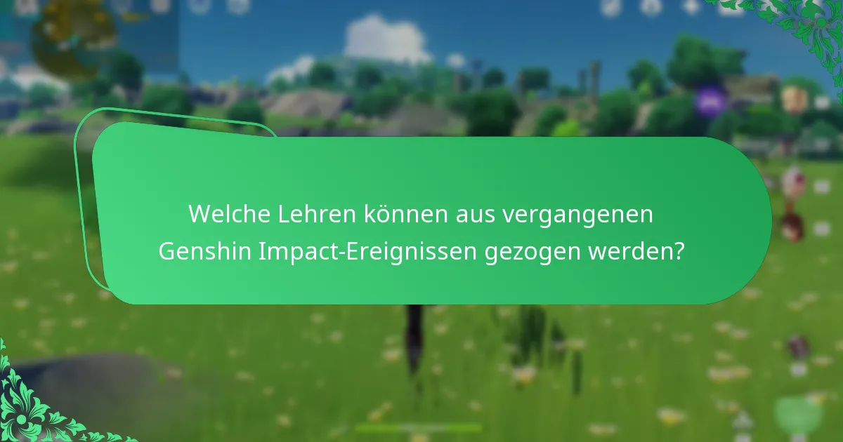 Welche Lehren können aus vergangenen Genshin Impact-Ereignissen gezogen werden?