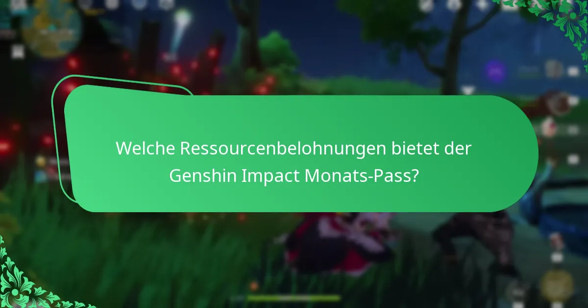 Wie vergleicht sich der Preis des Genshin Impact Monats-Passes mit seinen Vorteilen?