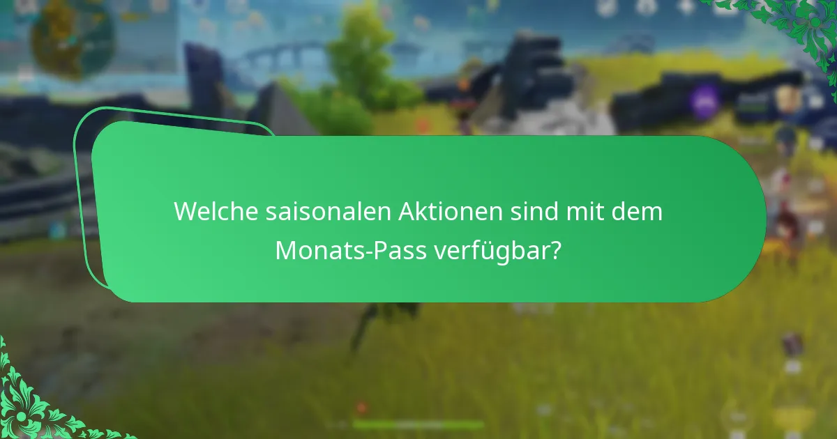 Welche besonderen Events fallen mit dem Monats-Pass zusammen?