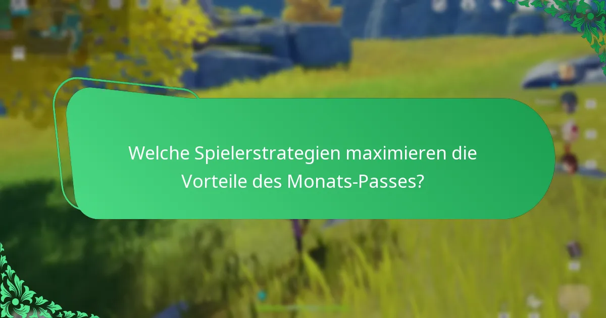 Welche Spielerstrategien maximieren die Vorteile des Monats-Passes?